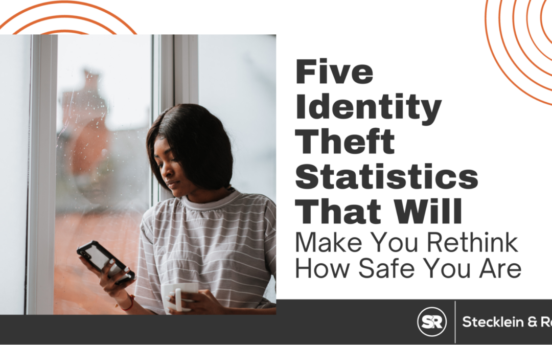 Five Identity Theft Statistics That Will Make You Rethink How Safe You Are