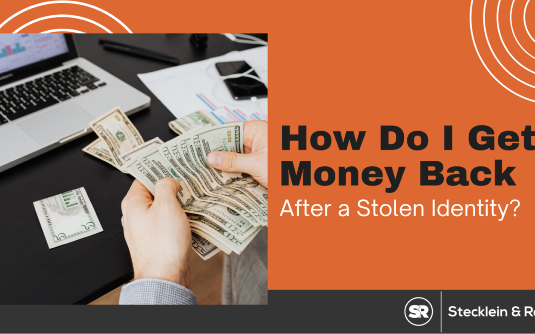 How Do I Get Money Back After a Stolen Identity?